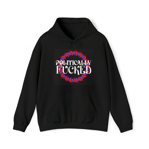 Politically Effed - Hooded Sweatshirt