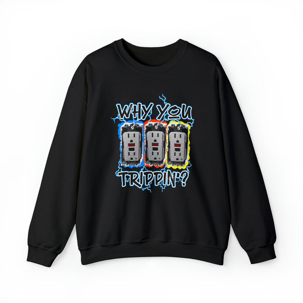 Why You Trippin'? - Crewneck Sweatshirt