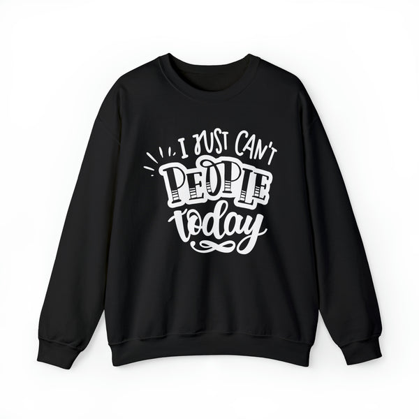 I Cant People Today - Crewneck Sweatshirt