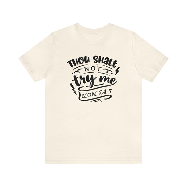 Thou Shalt not try me! - Front Print