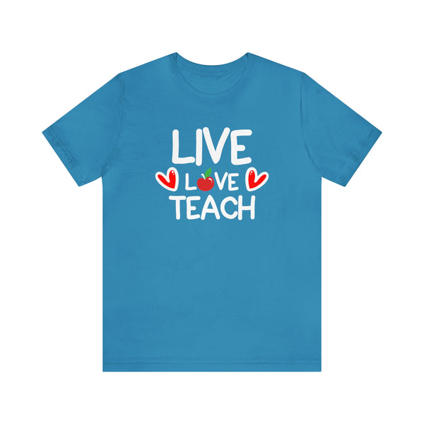 Live Love Teach white lettering - Front Print