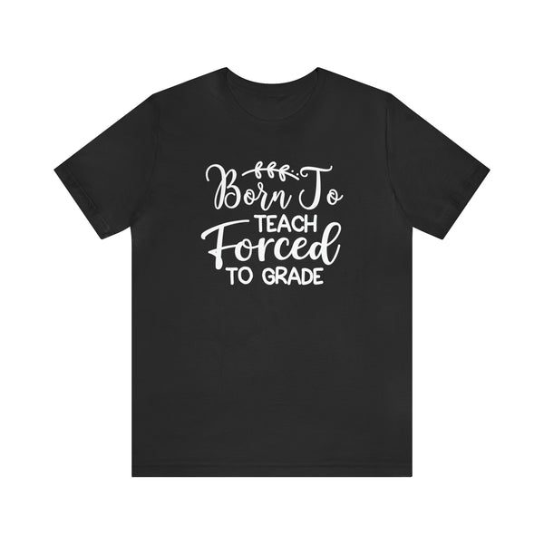 Born to Teach white lettering - Front Print